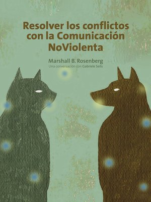 cover image of Resolver los conflictos con la comunicación noviolenta